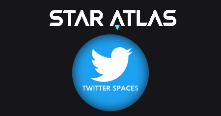 star_atlas_twitter_spaces.webp